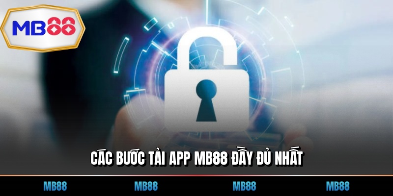 Các bước tải app MB88 đầy đủ nhất
