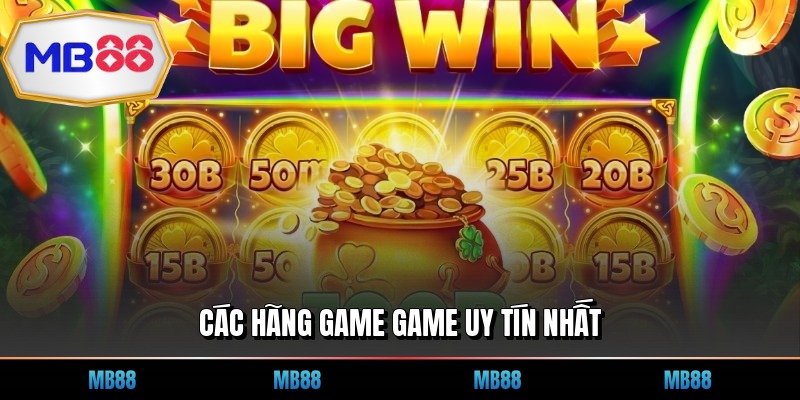 Các hãng game game uy tín nhất