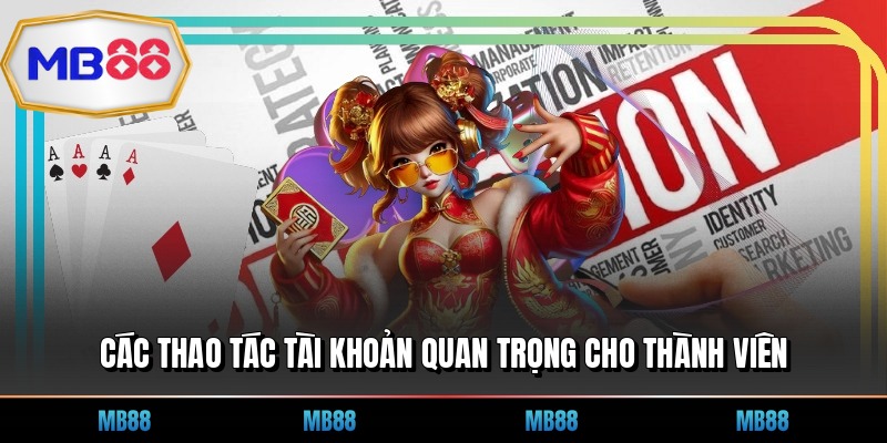 Các thao tác tài khoản quan trọng cho thành viên