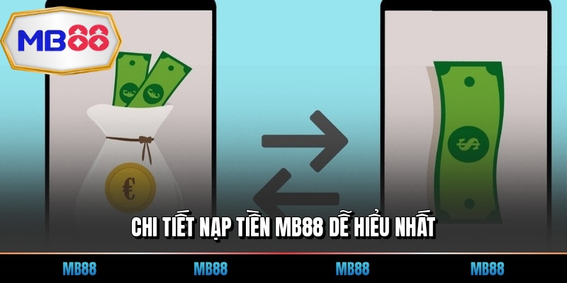 Chi tiết nạp tiền MB88 dễ hiểu nhất