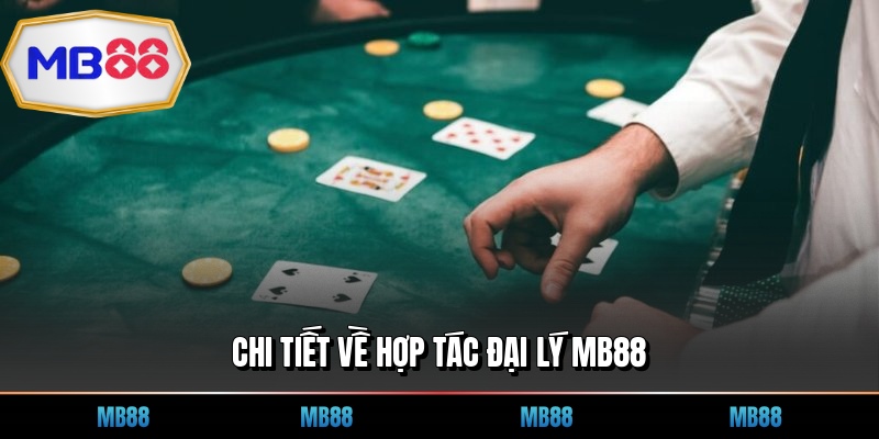 Chi tiết về hợp tác đại lý MB88