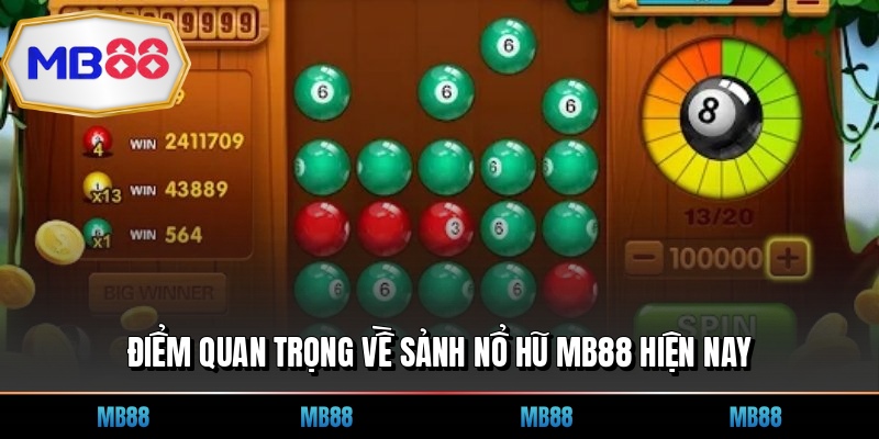 Điểm quan trọng về sảnh nổ hũ MB88 hiện nay