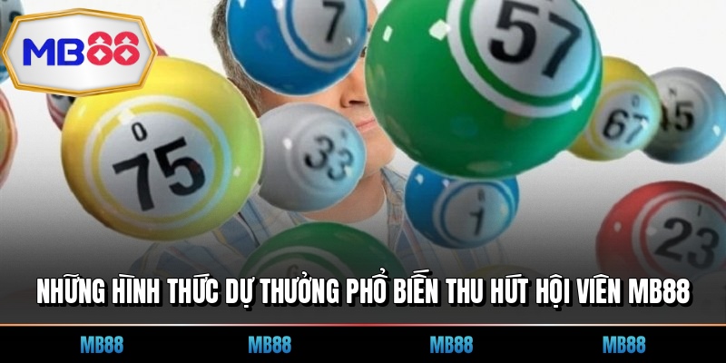 Những hình thức dự thưởng phổ biến thu hút hội viên MB88