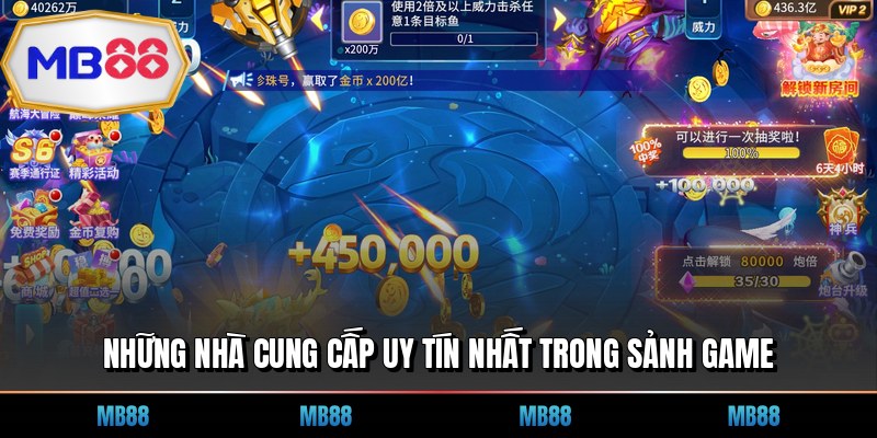 Những nhà cung cấp uy tín nhất trong sảnh game