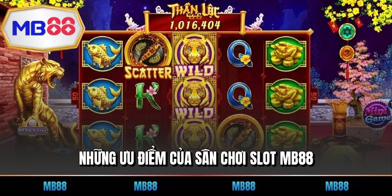 Những ưu điểm của sân chơi slot MB88