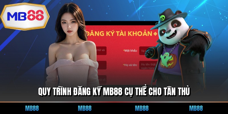 Quy trình đăng ký MB88 cụ thể cho tân thủ