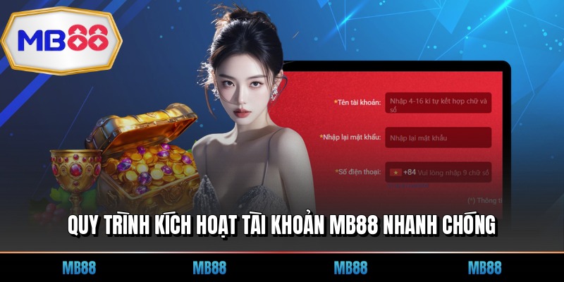 Quy trình kích hoạt tài khoản MB88 nhanh chóng