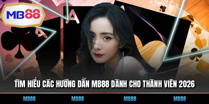 Tìm hiểu các hướng dẫn MB88 dành cho thành viên 2026